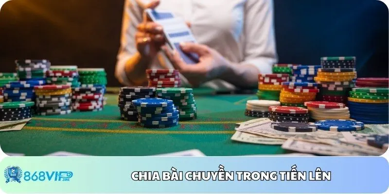 Chia bài chuyền trong tiến lên