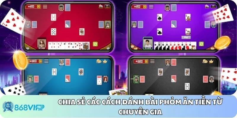 Chia sẻ các cách đánh bài Phỏm ăn tiền từ chuyên gia