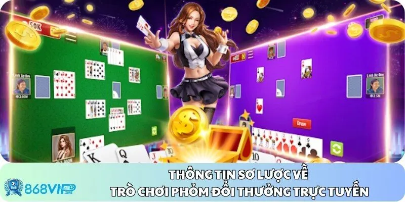 Thông tin sơ lược về trò chơi phỏm đổi thưởng trực tuyến